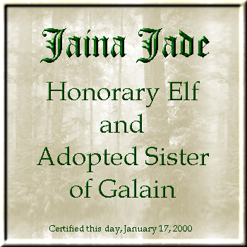 Jaina Jade, Honorary Elf and Adopted Sister of Galain / Certified this day, January 17, 2000