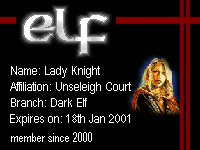 Elf membership card bearing the text, 'Name: Lady Knight, Affiliation: Unseleigh Court, Branch: Dark Elf, Expires on: 21st Jan. 2001, member since 2000'